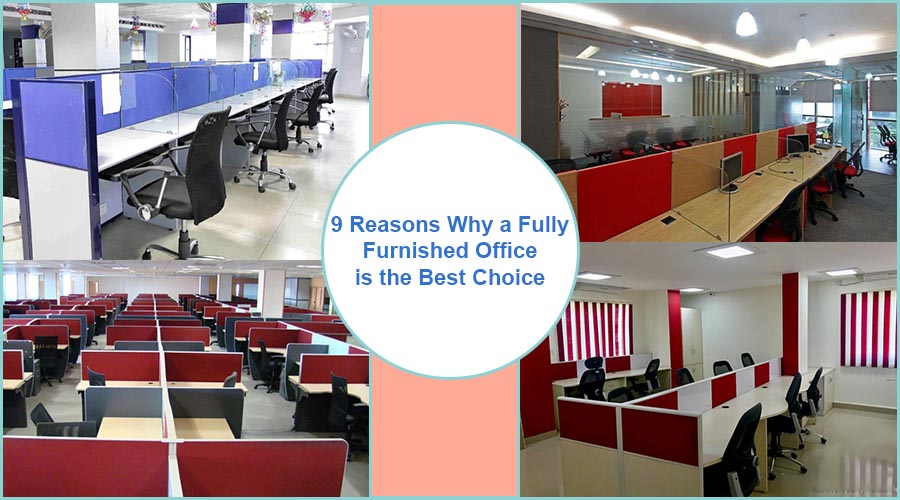9 Reasons Why a Fully Furnished Office is the Best Choice
