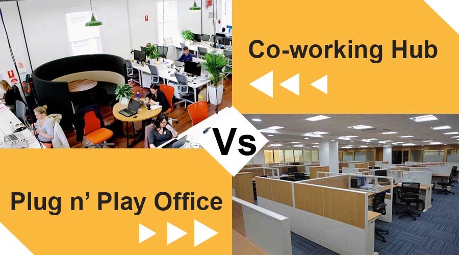 Co-working Hub Vs. Plug n’ Play Office – How they differ from each other