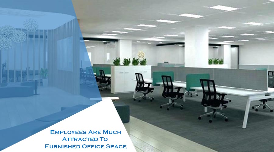 Employees Are Much Attracted To Furnished Office Space