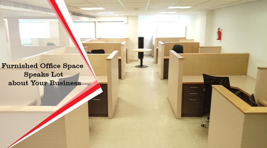 Furnished Office Space Speaks Lot about Your Business