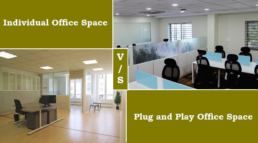 Plug and Play Office Space V/s Individual Office Space