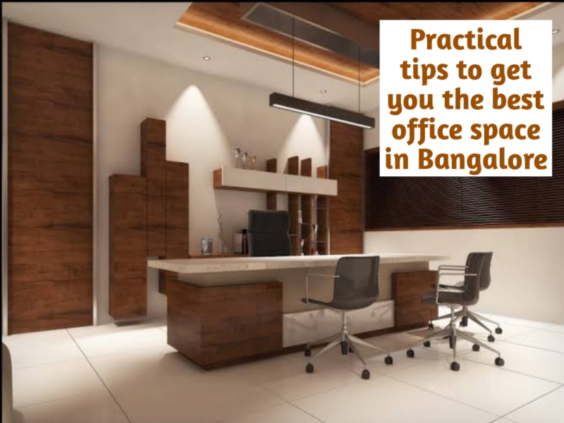 Practical tips to get you the best office space in Bangalore