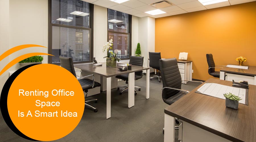 Renting Office Space Is A Smart Idea