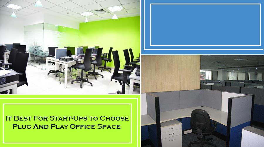 It Best For Start-Ups to Choose Plug And Play Office Space